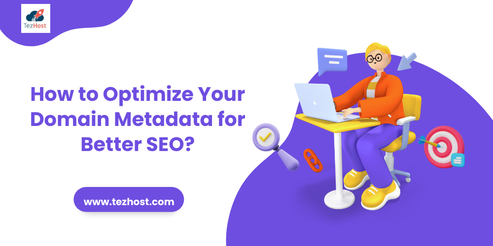 Domain Metadata: How to Optimize it for Better SEO?