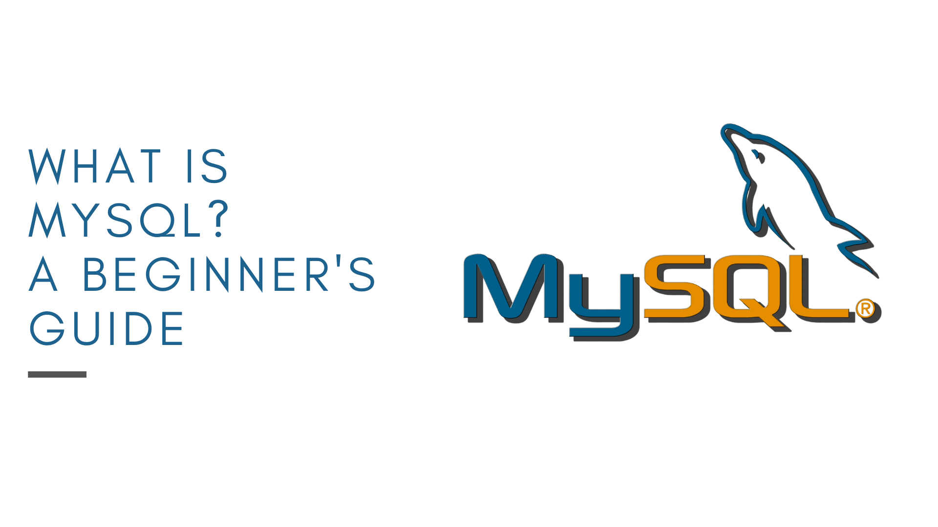 What is MySQL? A Beginner-Friendly Guide