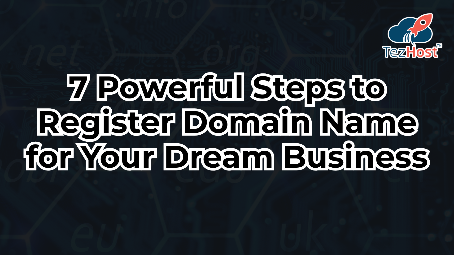 7 Powerful Steps to Register Domain Name for Your Dream Business