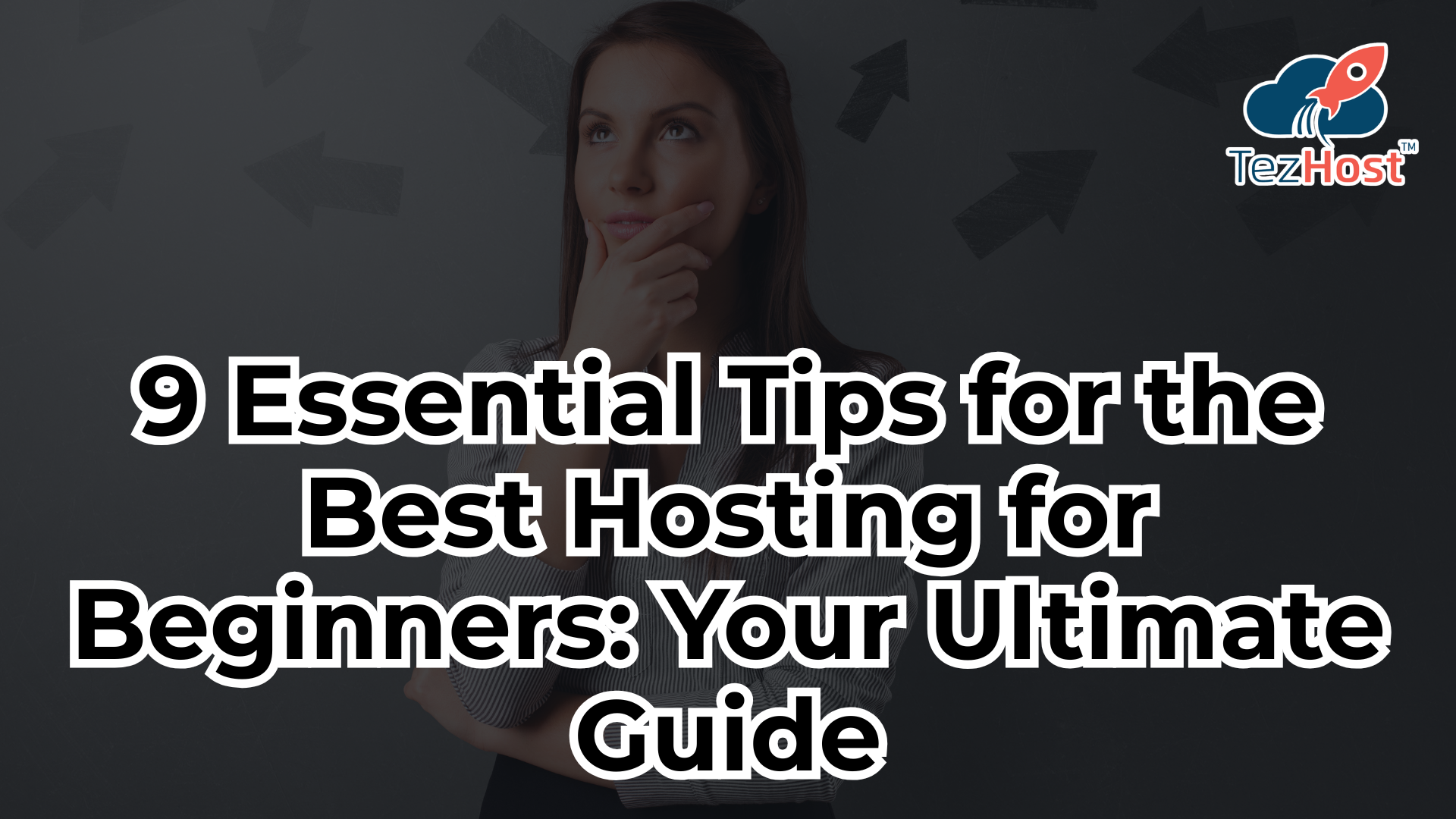 9 Essential Tips for the Best Hosting for Beginners: Your Ultimate Guide