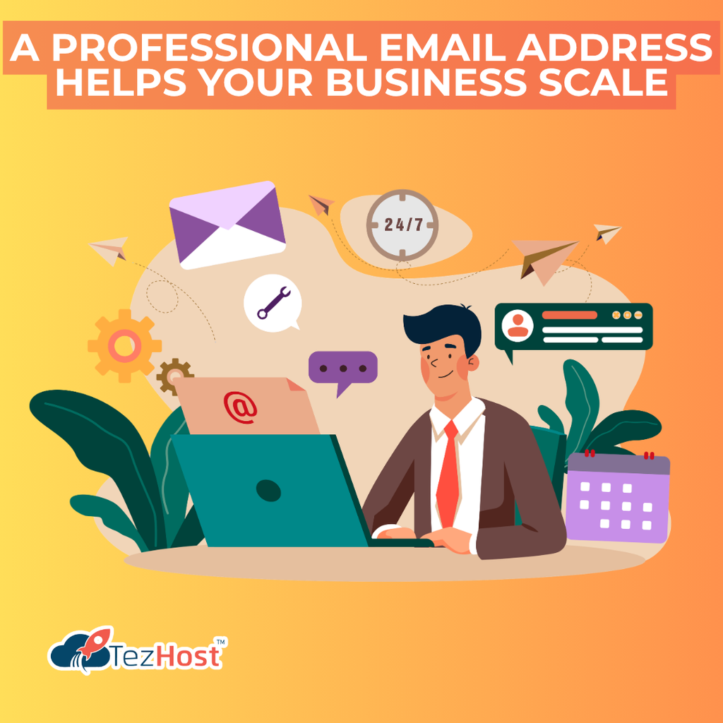 A Professional Email Address Helps Your Business Scale