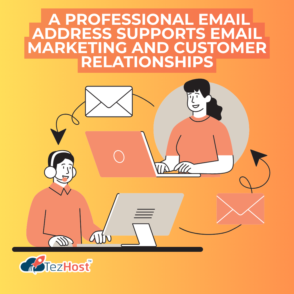 A Professional Email Address Supports Email Marketing and Customer Relationships