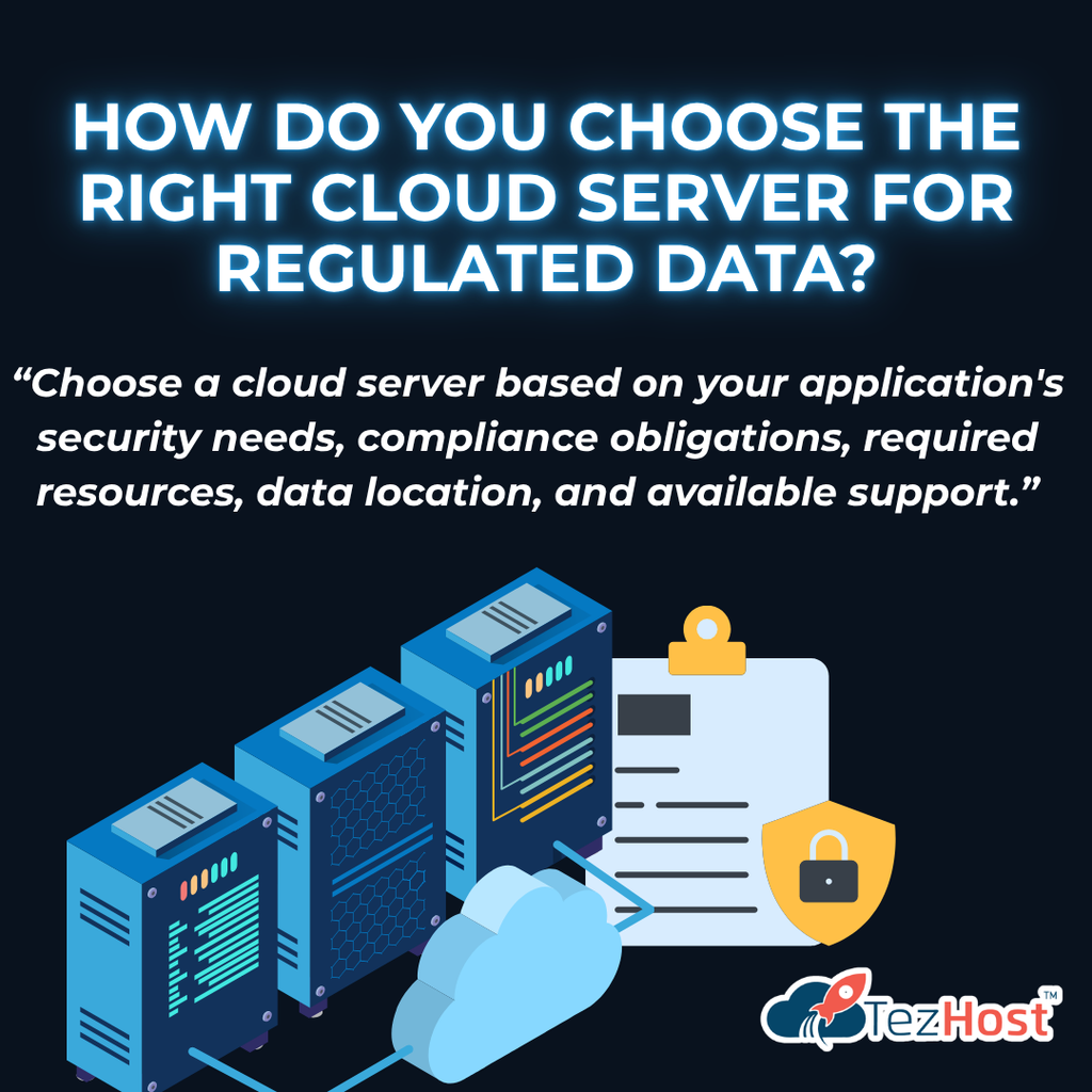 How Do You Choose the Right Cloud Server for Regulated Data?