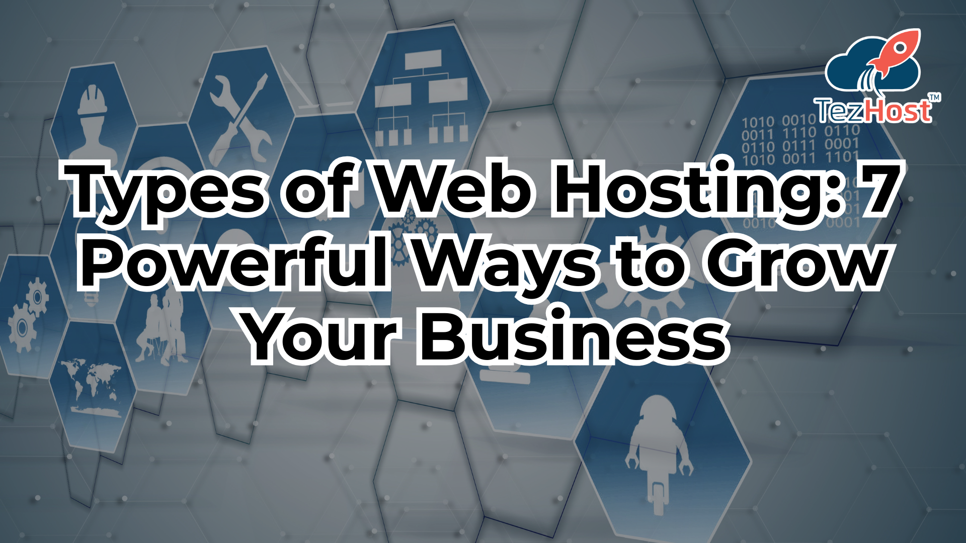 Types of Web Hosting: 7 Powerful Ways to Grow Your Dream Business